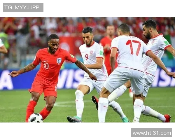 突尼斯与英格兰精彩对决全方位直播分析与战术解析 突尼斯与英格兰精彩对决全方位直播分析与战术解析